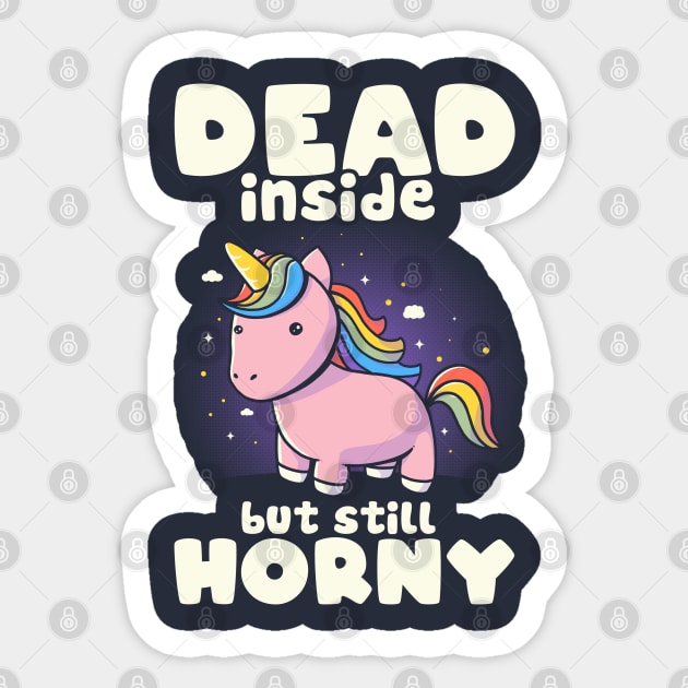 Dead Inside But Still Horny - Funny Unicorn Sarcasm Quotes Gift Sticker by eduely